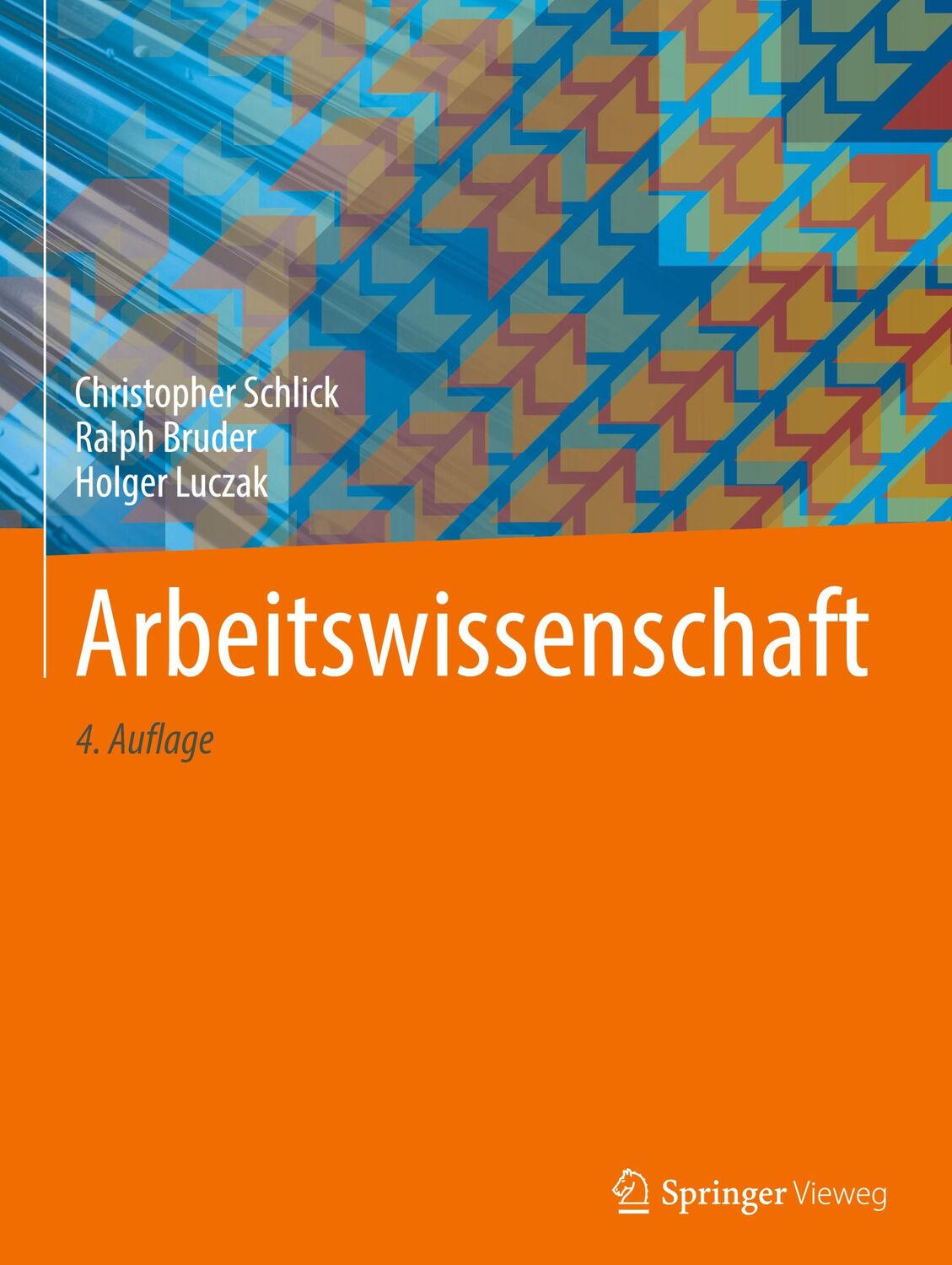 Cover: 9783662560365 | Arbeitswissenschaft | Christopher Schlick (u. a.) | Buch | xv | 2018