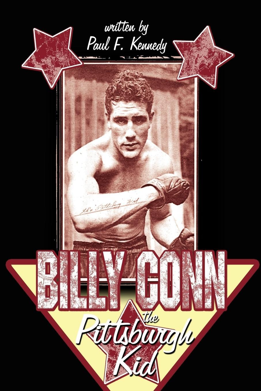 Cover: 9781425973445 | Billy Conn - the Pittsburgh Kid | Paul F. Kennedy | Taschenbuch | 2007