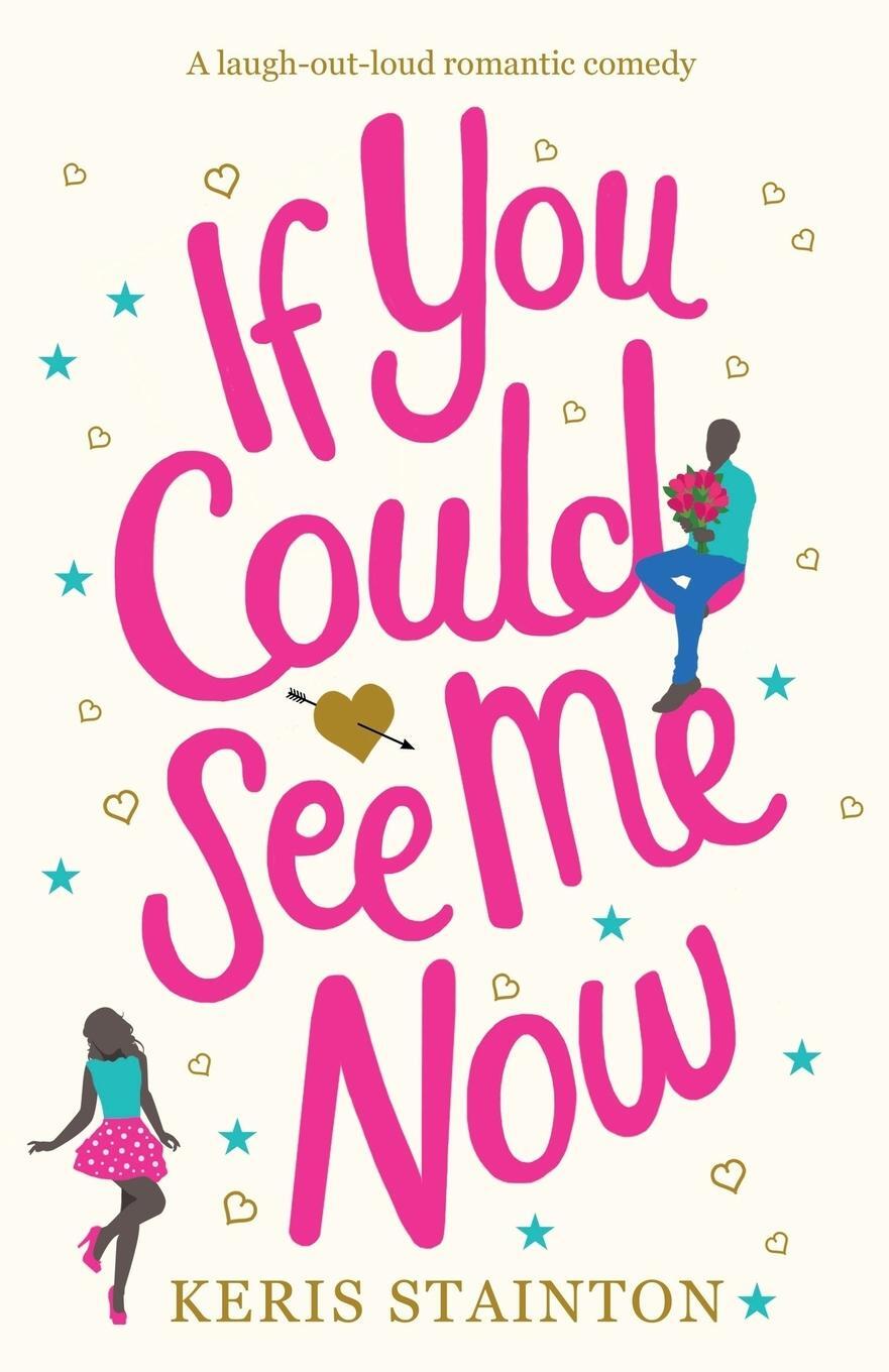 Cover: 9781786812322 | If You Could See Me Now | A laugh out loud romantic comedy | Stainton