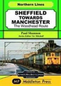 Cover: 9781910356180 | Sheffield Towards Manchester | The Woodhead Route | Paul Shannon