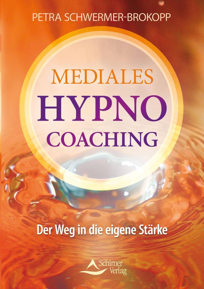 Cover: 9783843412933 | Mediales HypnoCoaching | Der Weg in die eigene Stärke | Taschenbuch
