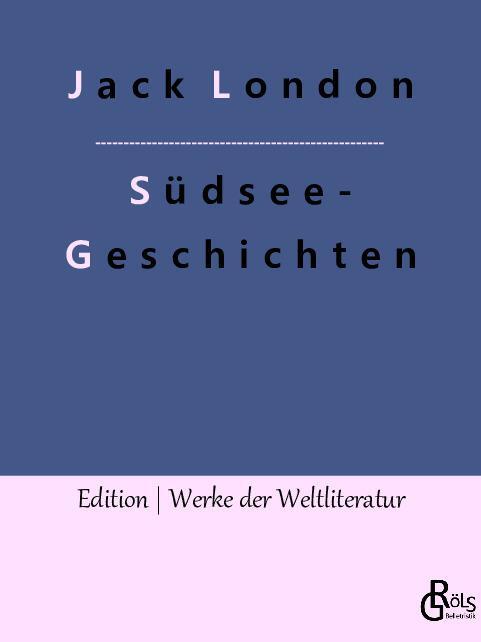 Cover: 9783966377386 | Südsee-Geschichten | Jack London | Taschenbuch | Paperback | Deutsch