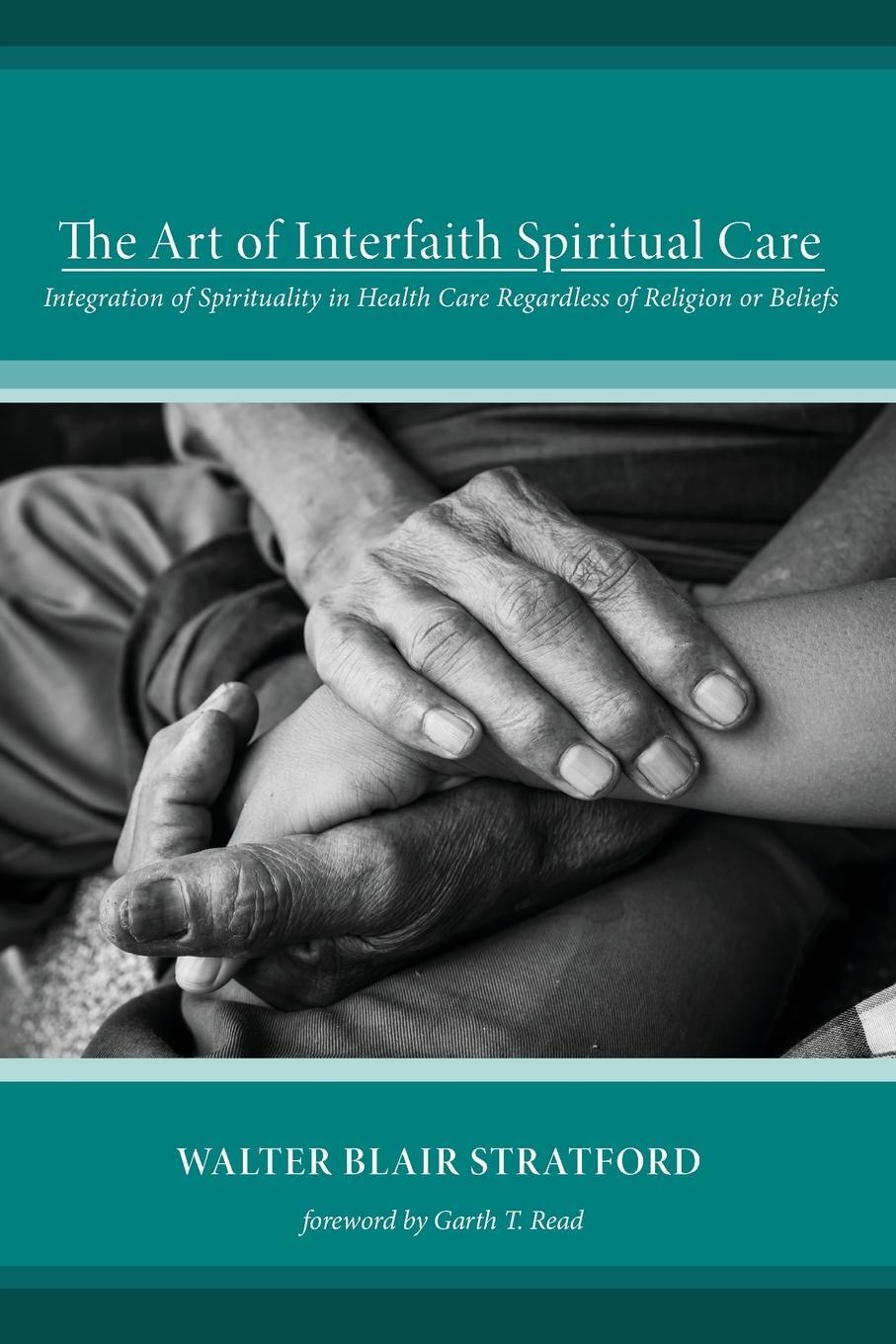 Cover: 9781498291057 | The Art of Interfaith Spiritual Care | Walter Blair Stratford | Buch