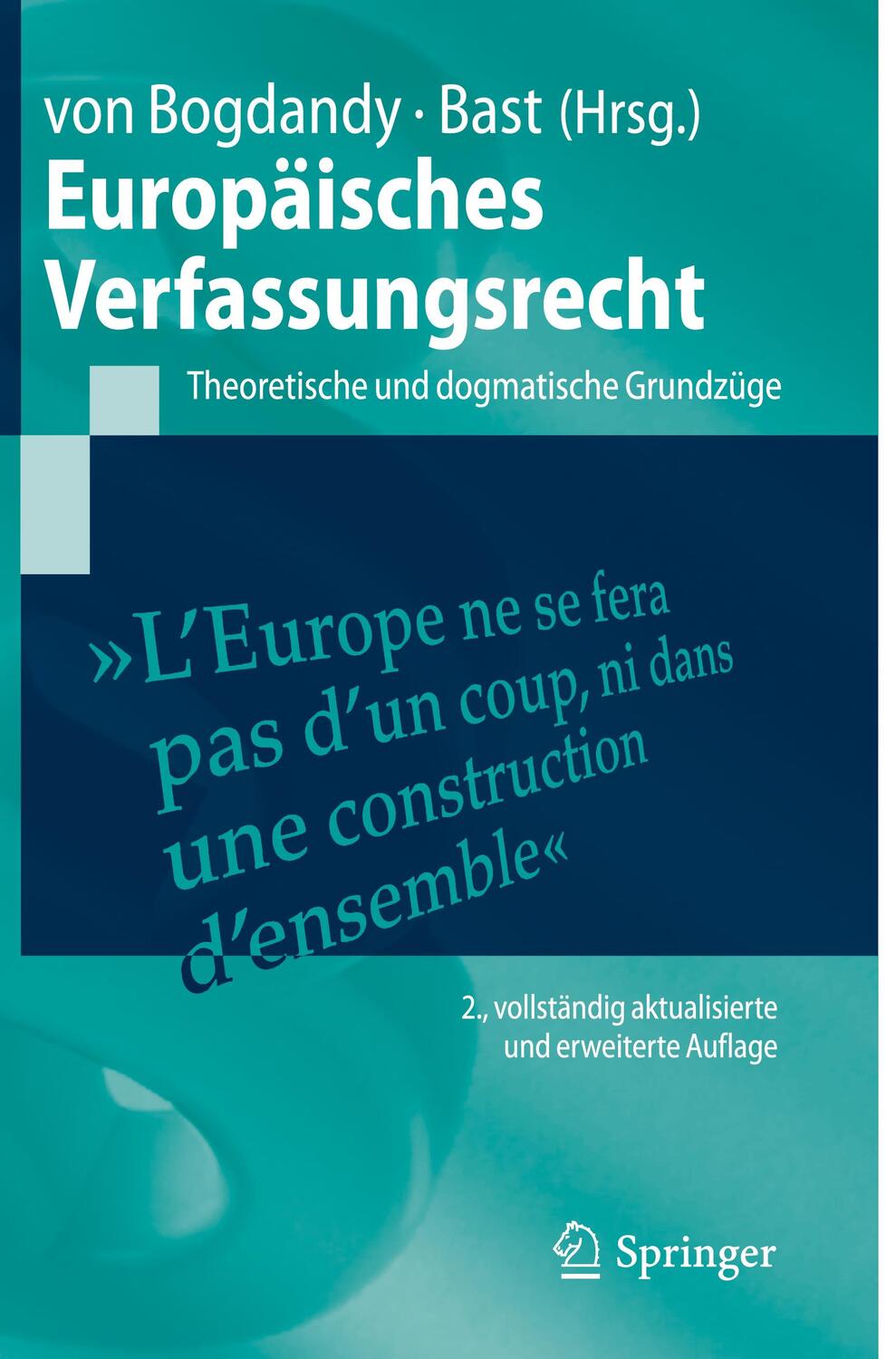 Cover: 9783540738091 | Europäisches Verfassungsrecht | Theoretische und dogmatische Grundzüge