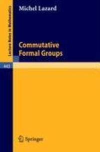 Cover: 9783540071457 | Commutative Formal Groups | M. P. Lazard | Taschenbuch | Paperback