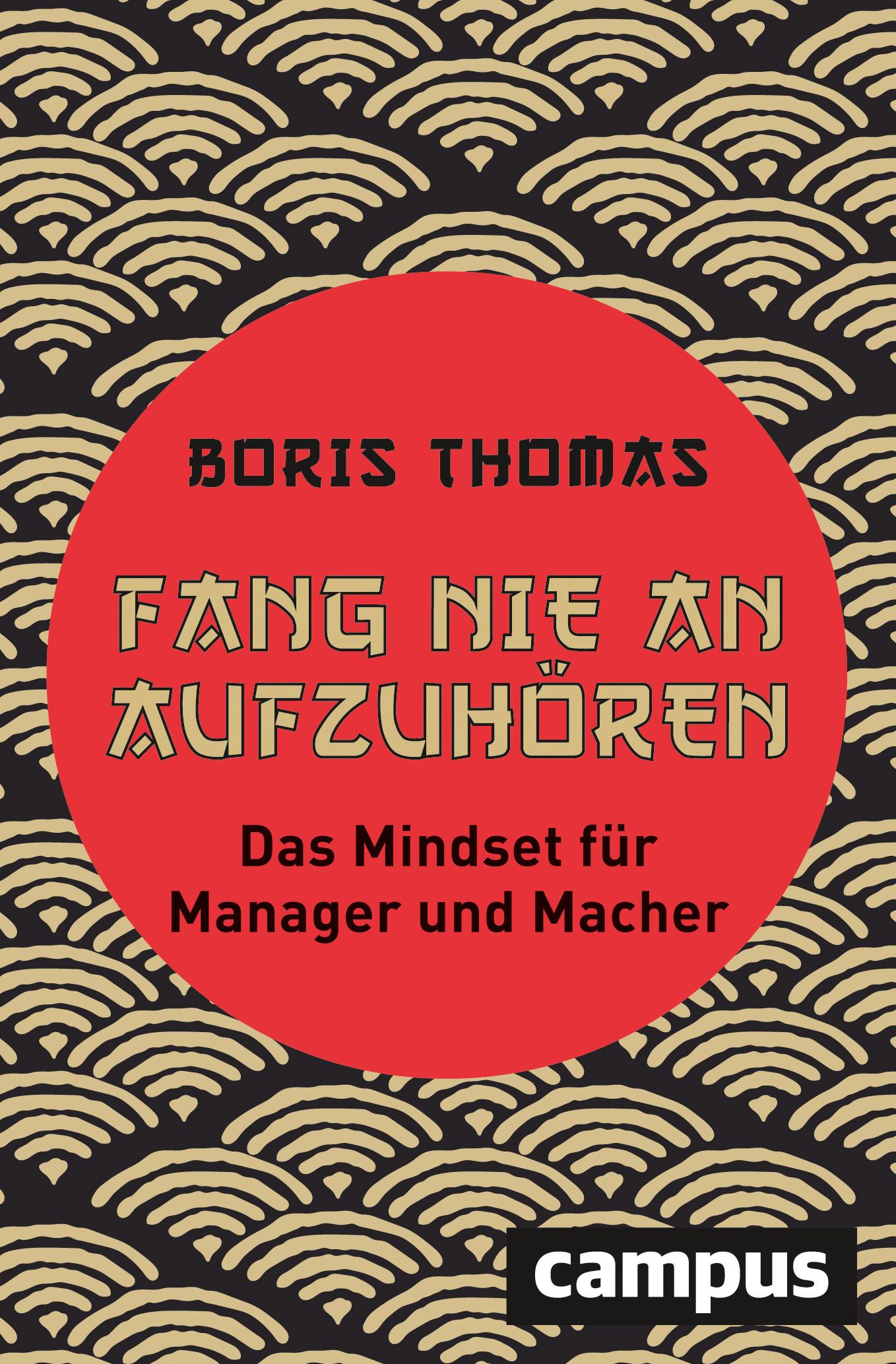 Cover: 9783593510415 | Fang nie an aufzuhören | Das Mindset für Manager und Macher | Thomas