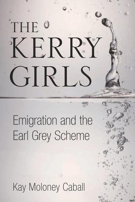 Cover: 9781845888312 | The Kerry Girls: Emigration and the Earl Grey Scheme | Caball | Buch