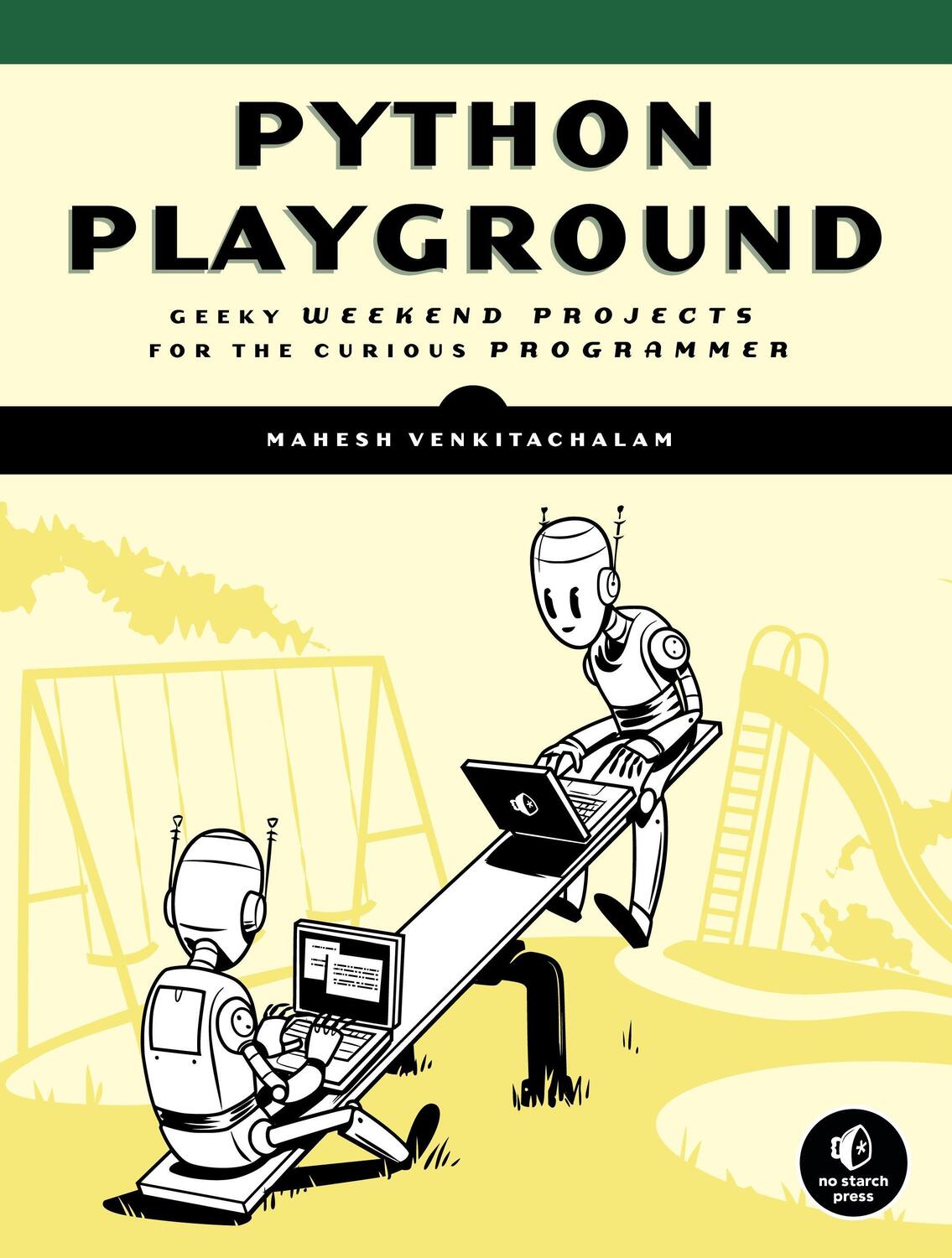 Cover: 9781593276041 | Python Playground | Geeky Projects for the Curious Programmer | Buch