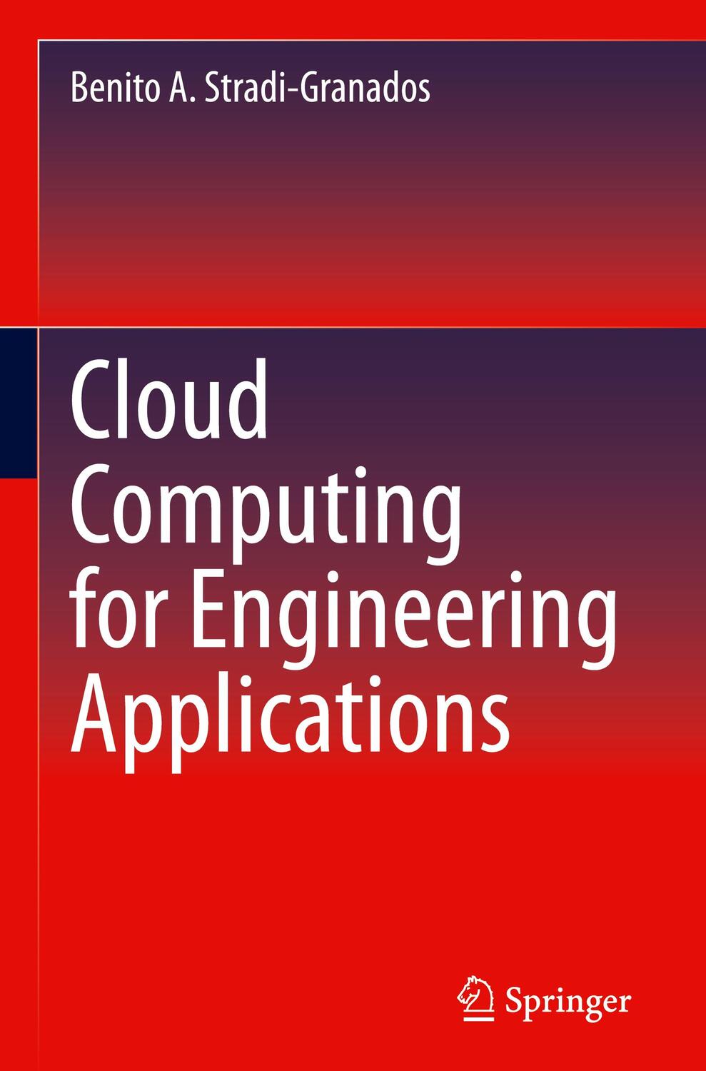 Cover: 9783030404444 | Cloud Computing for Engineering Applications | Stradi-Granados | Buch