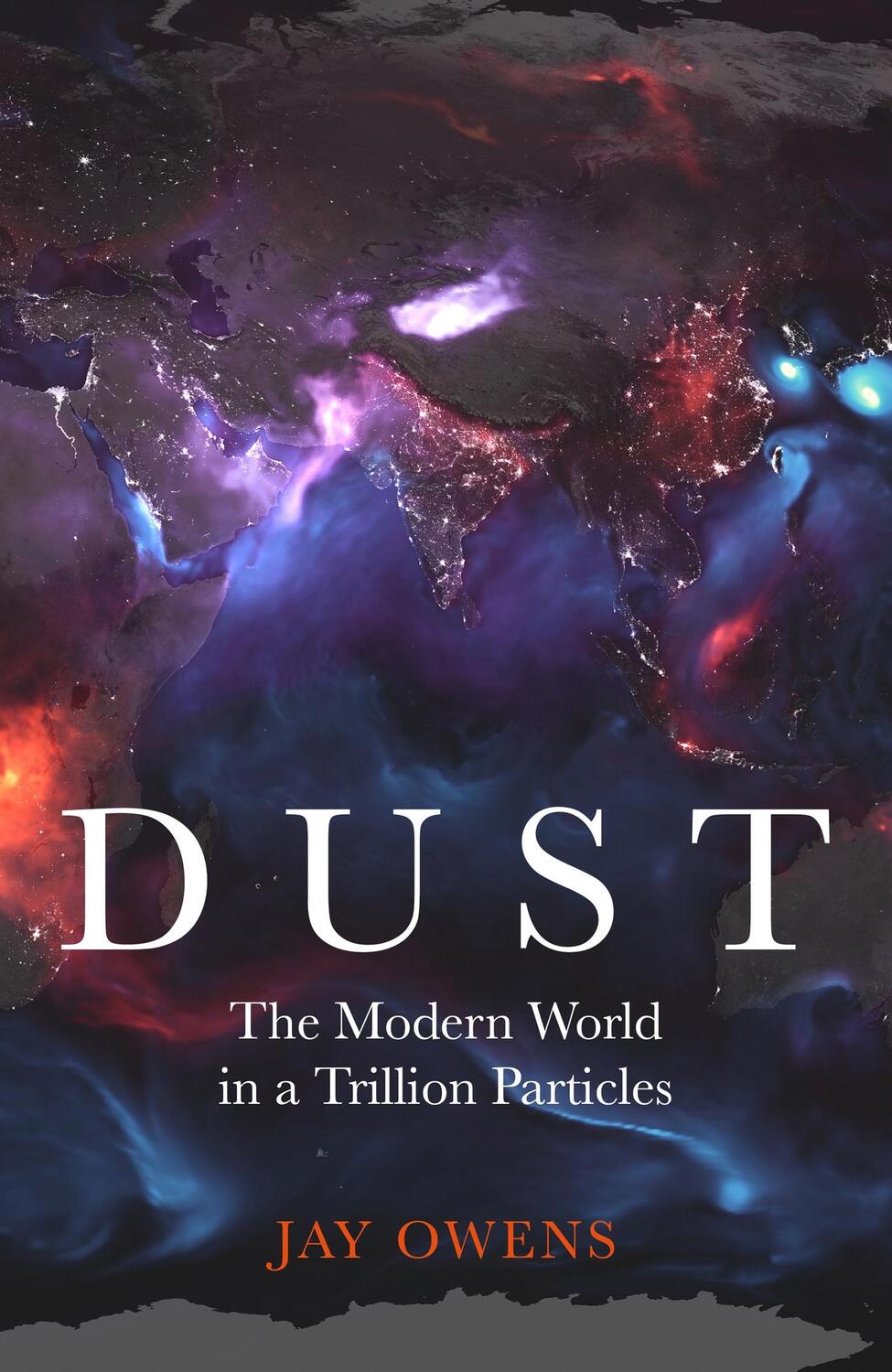Cover: 9781529362657 | Dust | The Modern World in a Trillion Particles | Jay Owens | Buch