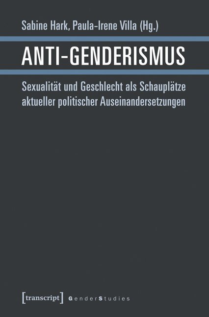 Cover: 9783837631449 | Anti-Genderismus | Sabine Hark (u. a.) | Taschenbuch | 260 S. | 2015