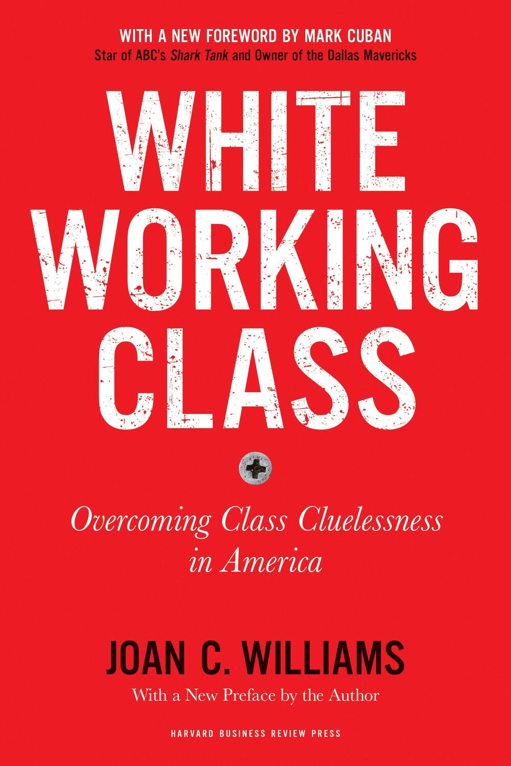 Cover: 9781633698215 | White Working Class, With a New Foreword by Mark Cuban and a New...