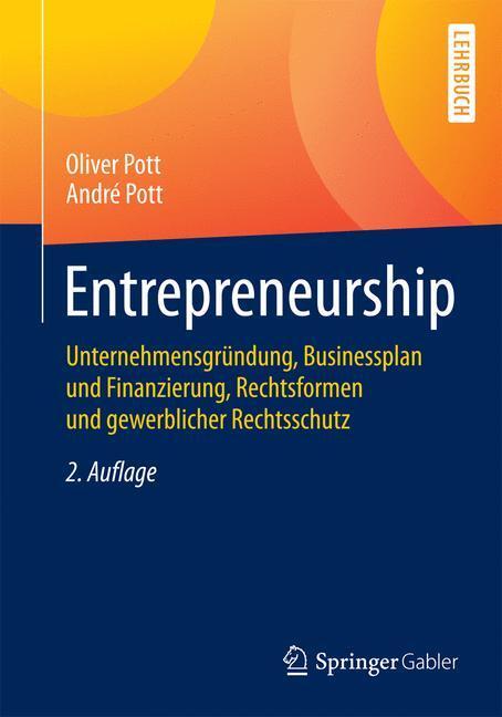 Cover: 9783662464120 | Entrepreneurship | Oliver/Pott, André Pott | Taschenbuch | XV | 2015