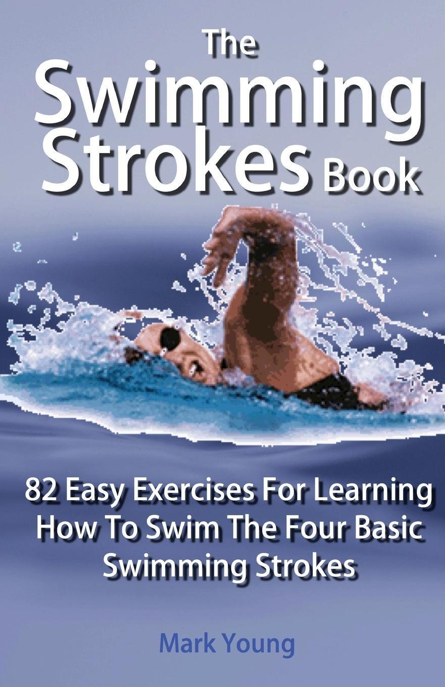 Cover: 9780992742829 | The Swimming Strokes Book | Mark Young | Taschenbuch | Paperback