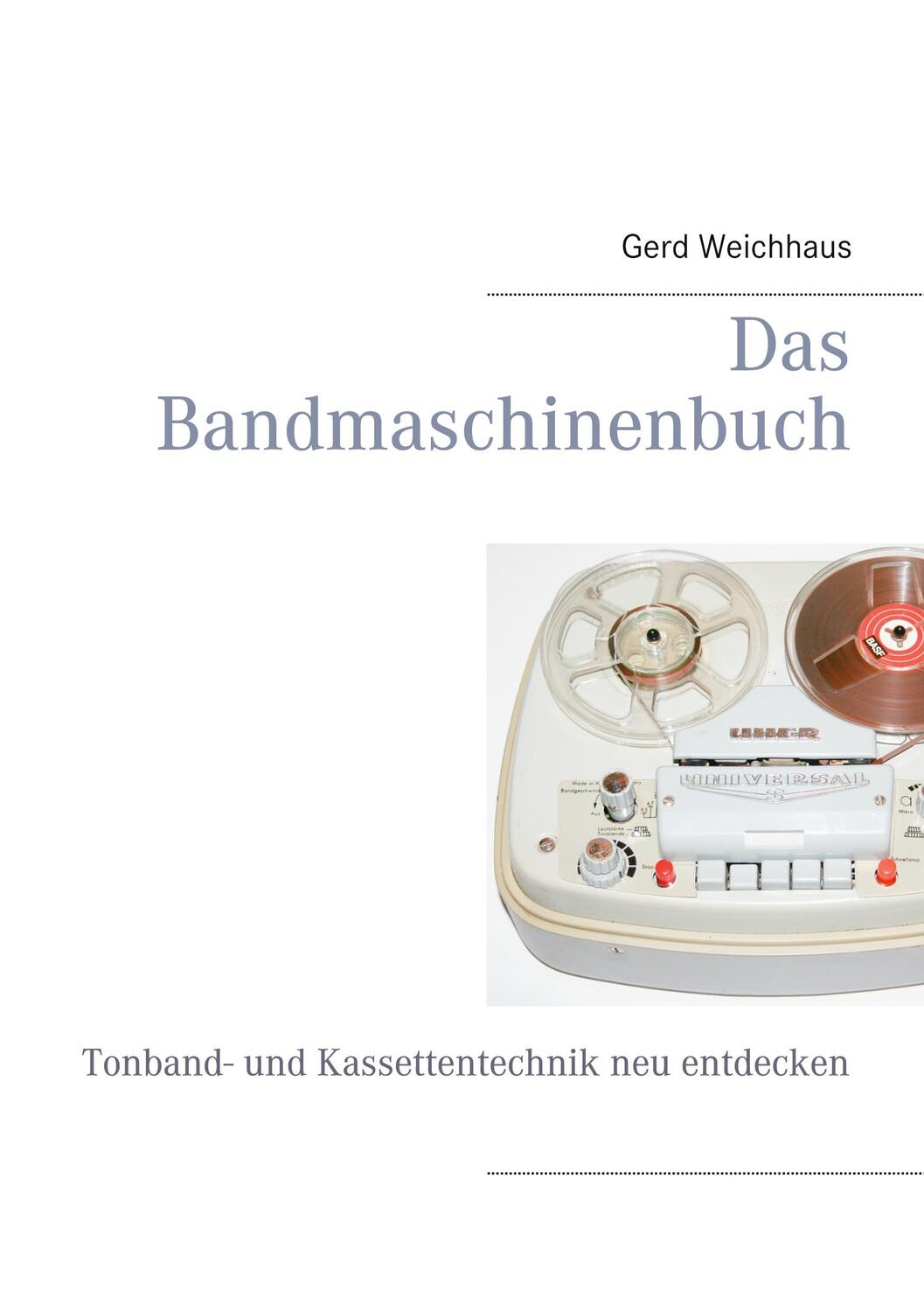 Cover: 9783754301227 | Das Bandmaschinenbuch | Tonband- und Kassettentechnik neu entdecken