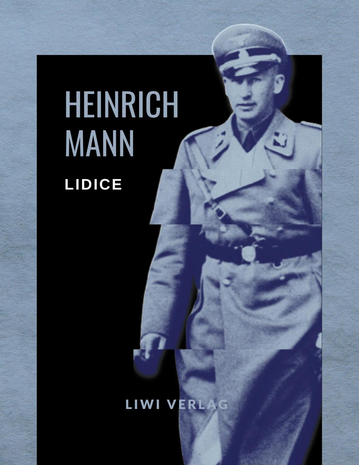 Cover: 9783965425347 | Heinrich Mann: Lidice. Vollständige Neuausgabe | Heinrich Mann | Buch