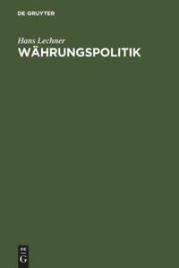 Cover: 9783110074123 | Währungspolitik | Hans Lechner | Buch | Deutsch | 1988 | De Gruyter