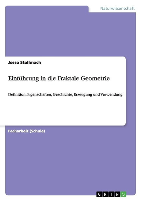 Cover: 9783668054851 | Einführung in die Fraktale Geometrie | Jesse Stellmach | Taschenbuch