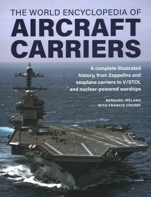 Cover: 9780754835714 | Aircraft Carriers, The World Encyclopedia of | Bernard Ireland (u. a.)