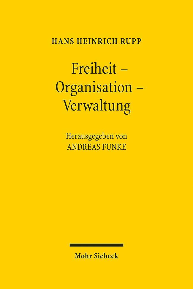 Cover: 9783161632907 | Freiheit - Organisation - Verwaltung | Hans Heinrich Rupp | Buch