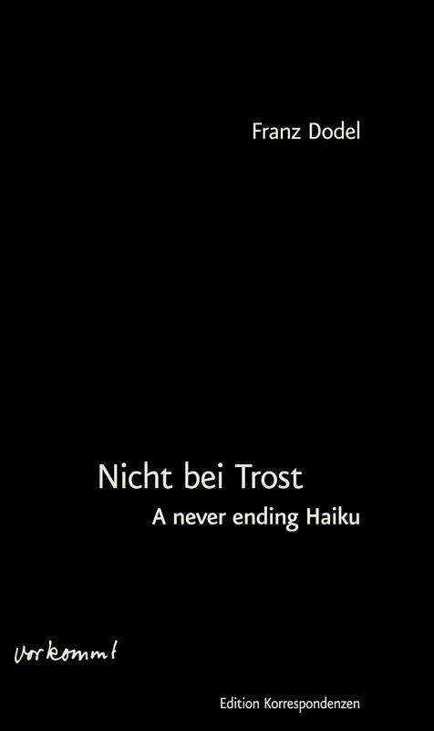 Cover: 9783902951397 | Nicht bei Trost | A never ending Haiku | Franz Dodel | Taschenbuch