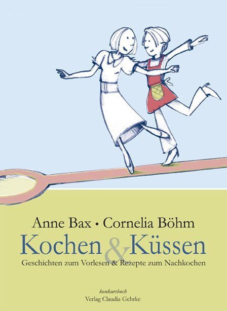 Cover: 9783887697303 | Kochen & Küssen | Anne Bax (u. a.) | Buch | Konkursbuch