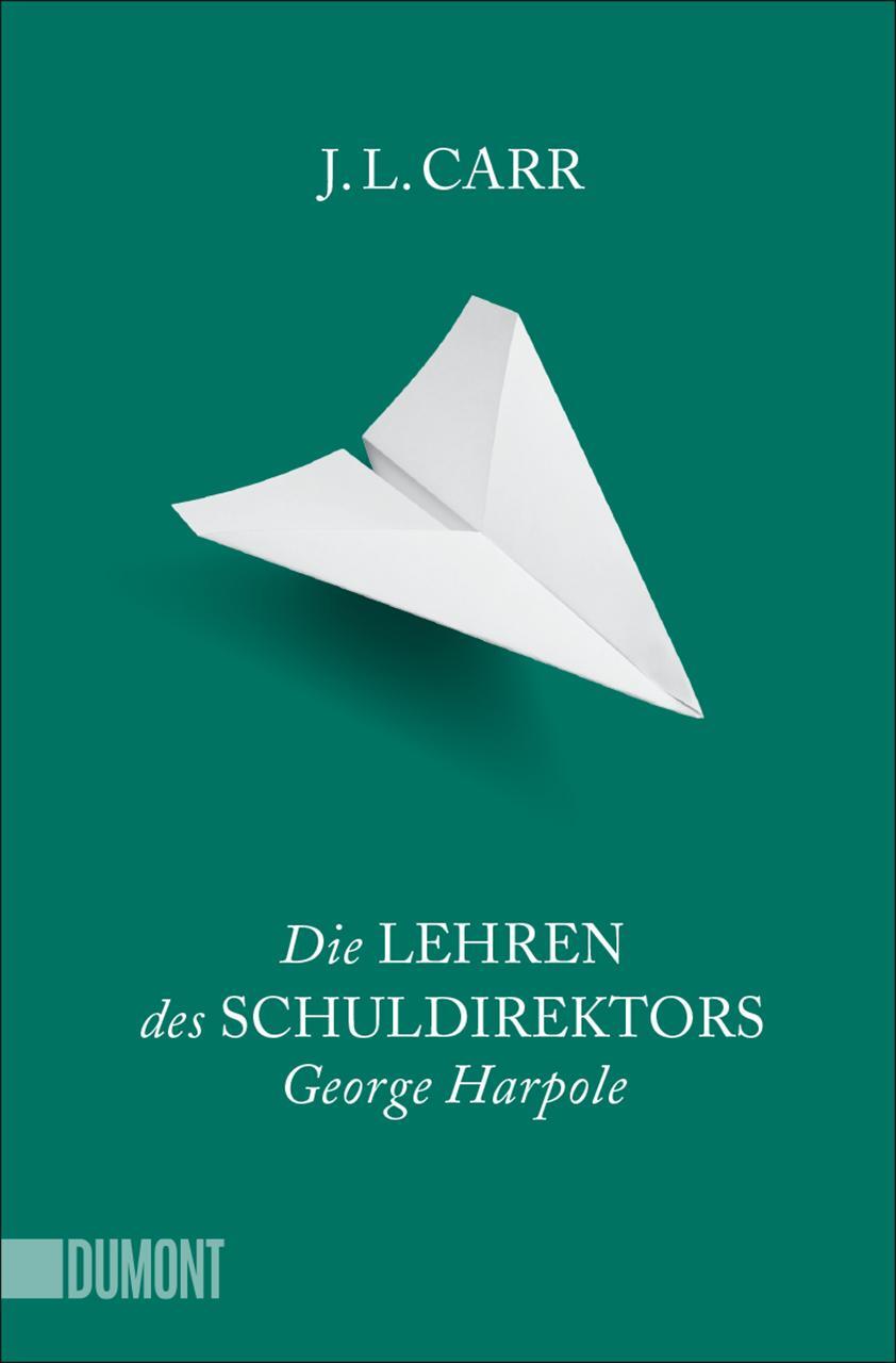 Cover: 9783832165505 | Die Lehren des Schuldirektors George Harpole | Roman | J. L. Carr