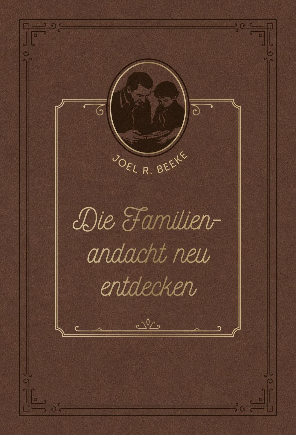 Cover: 9783989676312 | Die Familienandacht neu entdecken | Joel R. Beeke | Buch | 112 S.