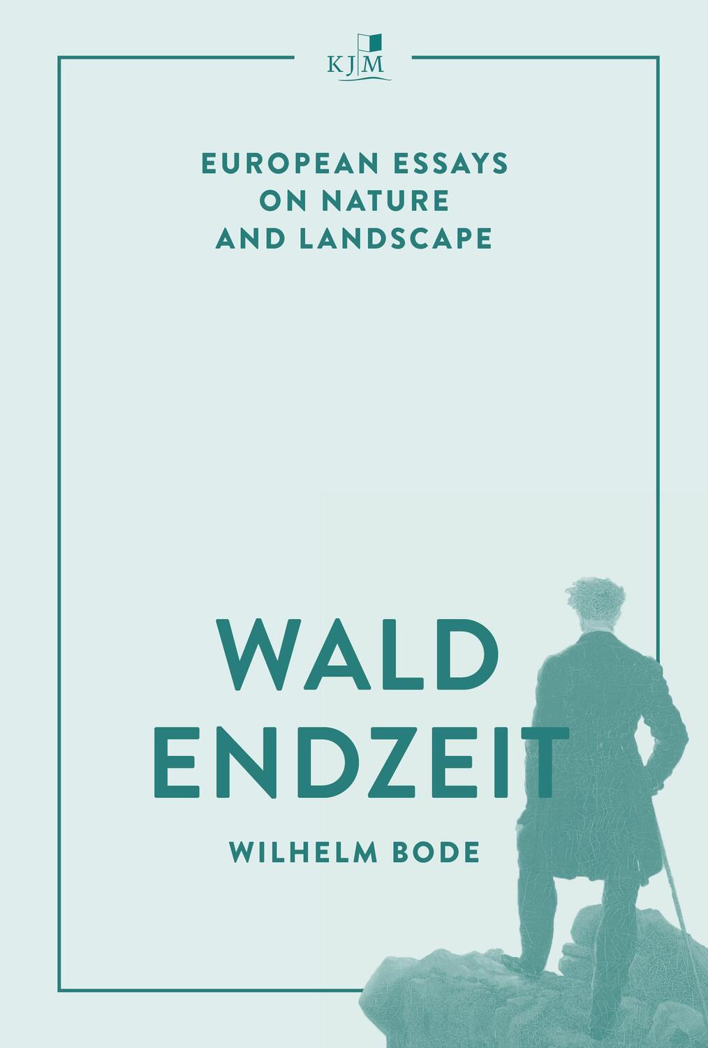 Cover: 9783961942473 | Waldendzeit | European Essays on Nature and Landscape | Wilhelm Bode