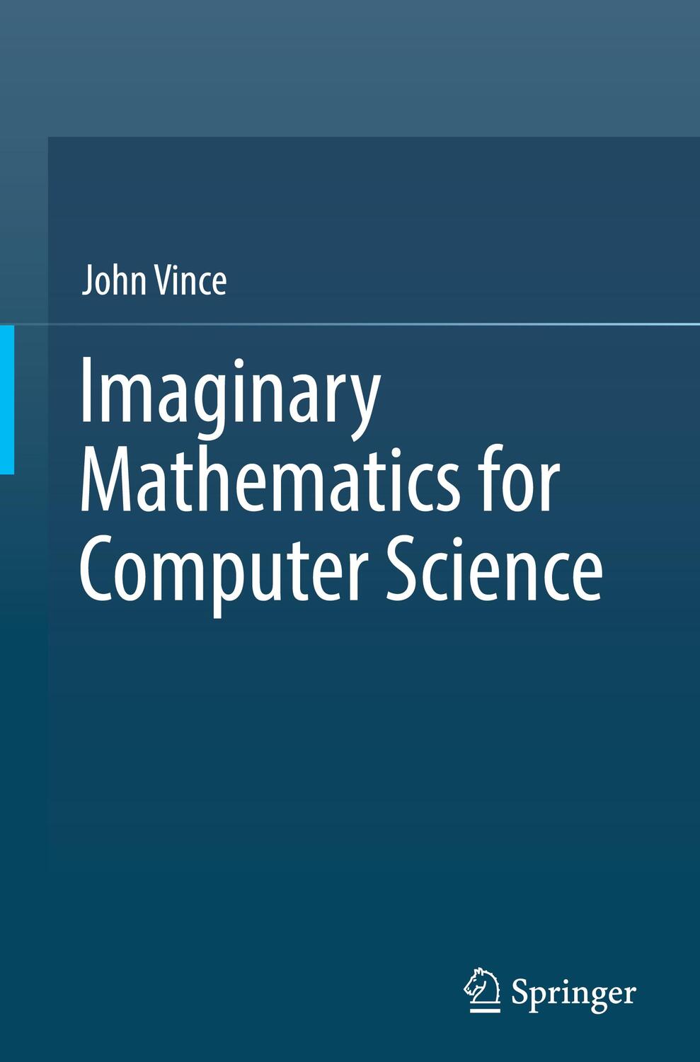 Cover: 9783319946368 | Imaginary Mathematics for Computer Science | John Vince | Buch | 2018
