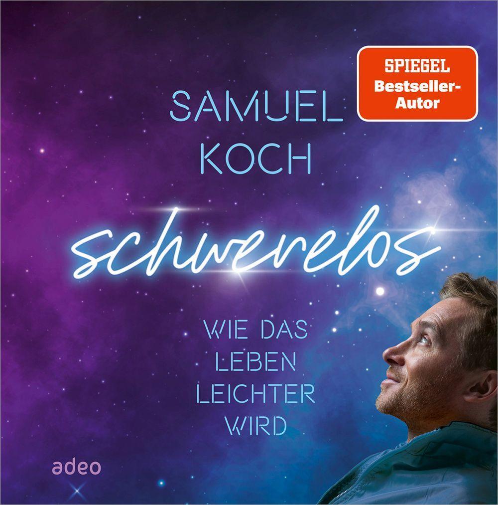 Cover: 9783863343583 | Schwerelos | Wie das Leben leichter wird | Samuel Koch | Buch | 2023