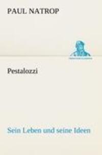 Cover: 9783847238263 | Pestalozzi. Sein Leben und seine Ideen | Paul Natrop | Taschenbuch