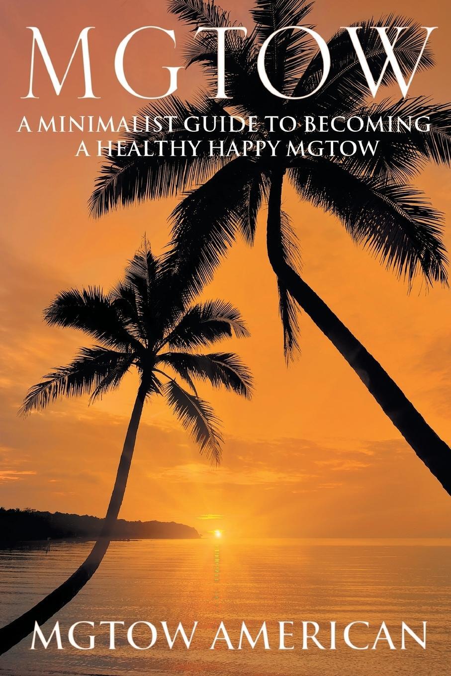 Cover: 9781644241943 | Mgtow | A Minimalist Guide to Becoming a Healthy Happy Mgtow | Buch