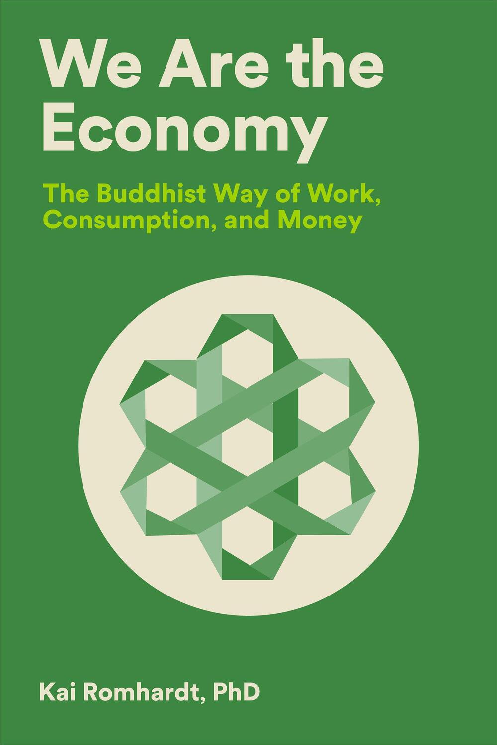 Cover: 9781946764584 | We Are the Economy: The Buddhist Way of Work, Consumption, and Money