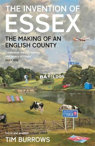 Cover: 9781788166775 | The Invention of Essex | The Making of an English County | Tim Burrows