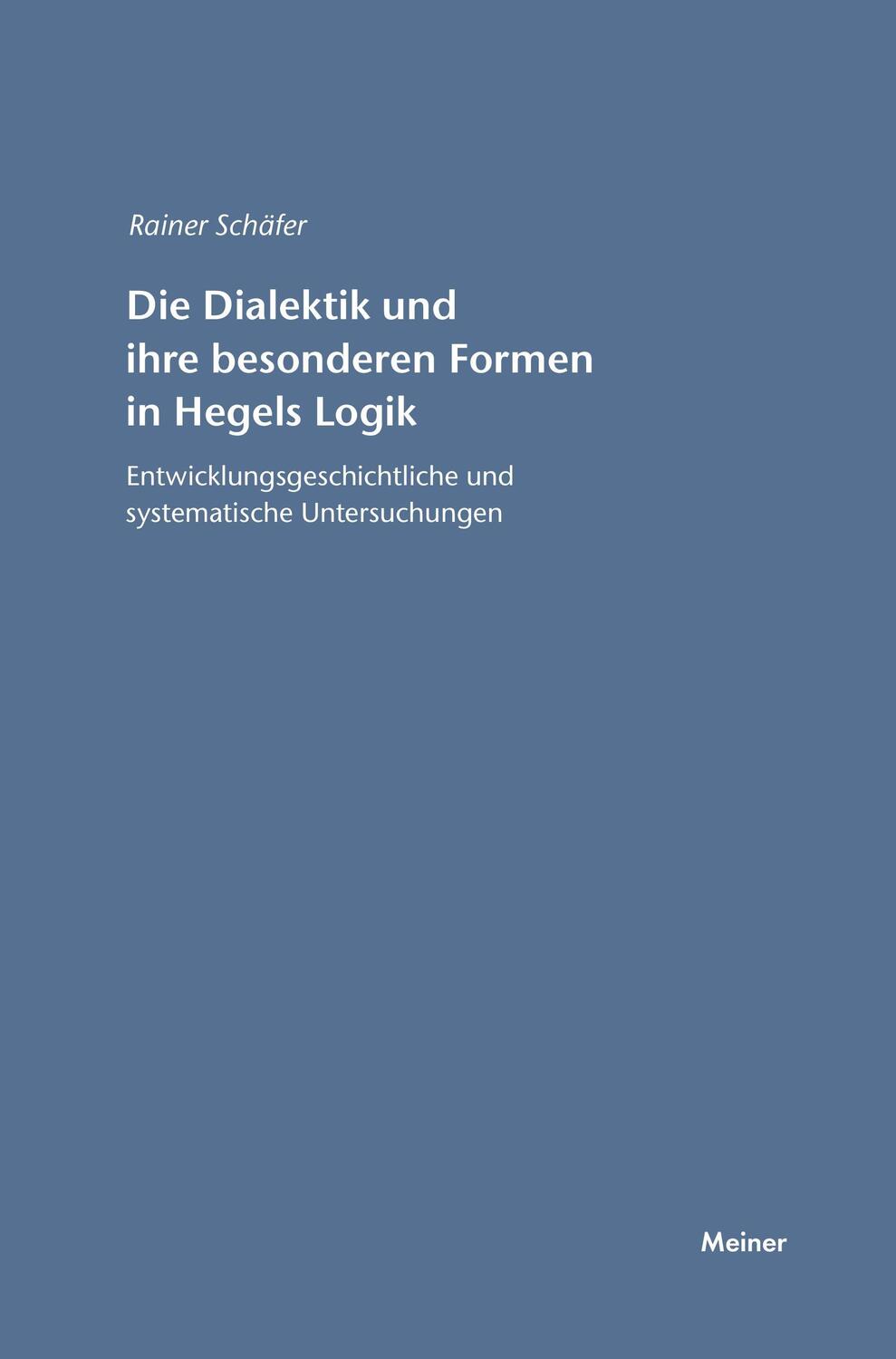 Cover: 9783787315857 | Die Dialektik und ihre besonderen Formen in Hegels Logik | Schäfer