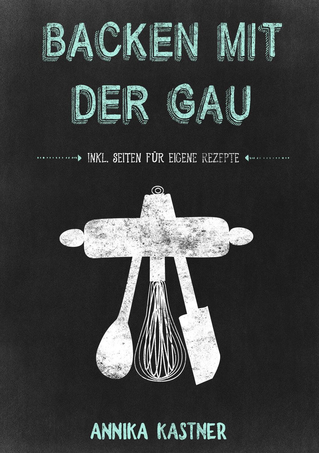 Cover: 9783947115235 | Backen mit der Gau | Annika Kastner | Buch | 100 S. | Deutsch | 2020