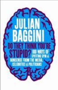 Cover: 9781847080837 | Do They Think You're Stupid? | Julian Baggini | Taschenbuch | Englisch