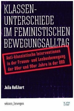 Cover: 9783945644065 | Klassenunterschiede im feministischen Bewegungsalltag | Julia Roßhart