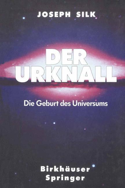Cover: 9783642934810 | Der Urknall | Die Geburt des Universums | Joe Silk | Taschenbuch