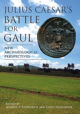 Cover: 9781789250503 | Julius Caesar's Battle for Gaul | New Archaeological Perspectives