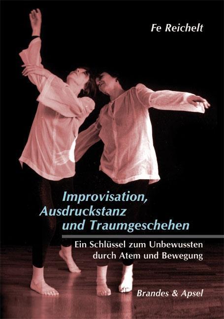 Cover: 9783955580452 | Improvisation, Ausdruckstanz und Traumgeschehen | Fe Reichelt | Buch