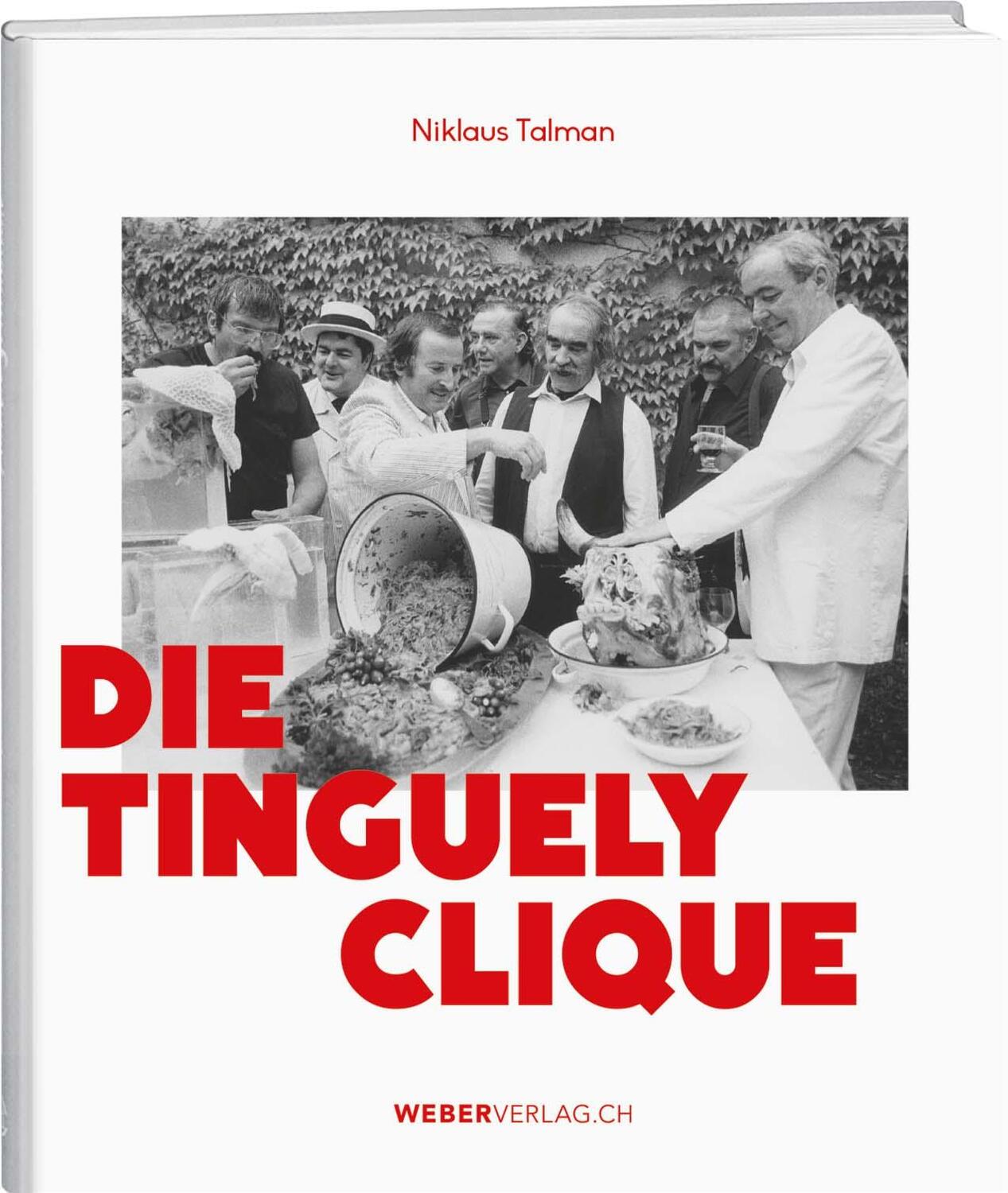 Cover: 9783038183457 | Die Tinguely-Clique | Niklaus Talman | Buch | Deutsch | 2021