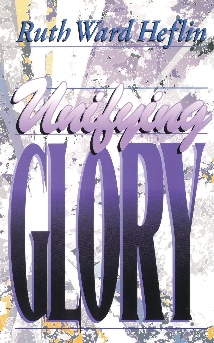 Cover: 9781581580068 | Unifying Glory | Ruth Ward Heflin | Taschenbuch | Englisch | 2022