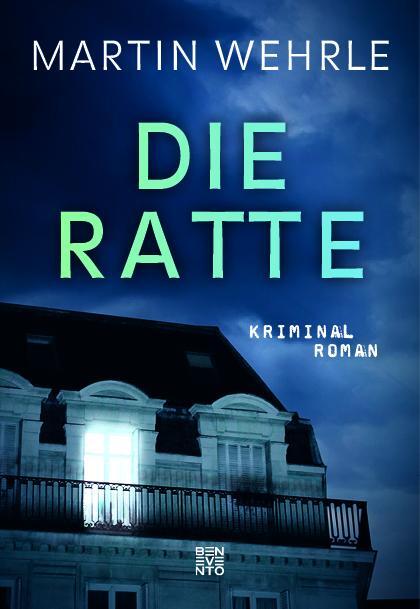 Cover: 9783710900549 | Die Ratte | Kriminalroman | Martin Wehrle | Taschenbuch | Deutsch