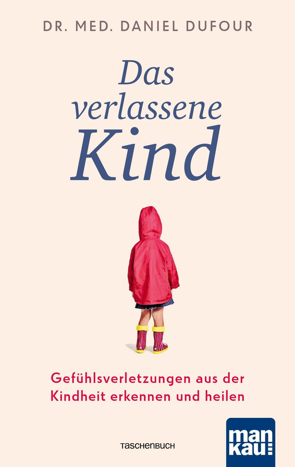 Cover: 9783863745332 | Das verlassene Kind | Daniel Dufour | Taschenbuch | Deutsch | 2020