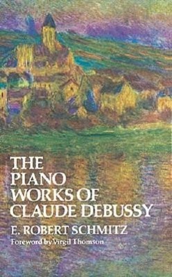 Cover: 9780486215679 | Piano Works Of Claude Debussy | E. Robert Schmitz | Taschenbuch | Buch