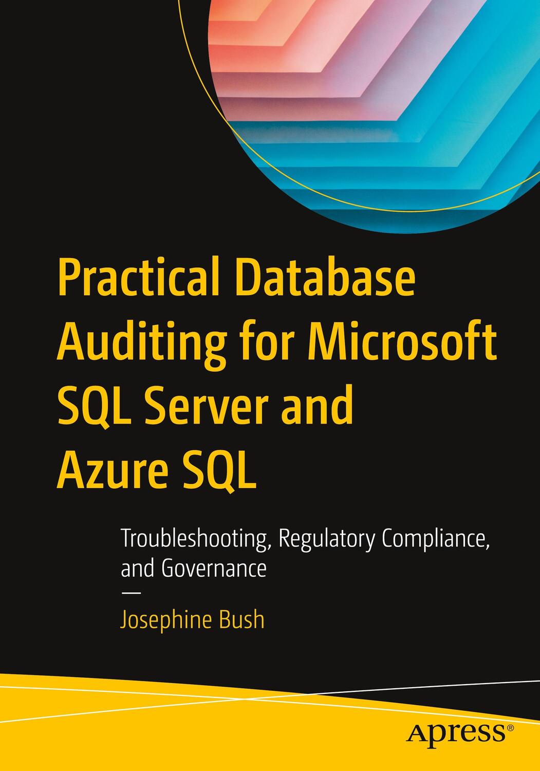 Cover: 9781484286333 | Practical Database Auditing for Microsoft SQL Server and Azure SQL
