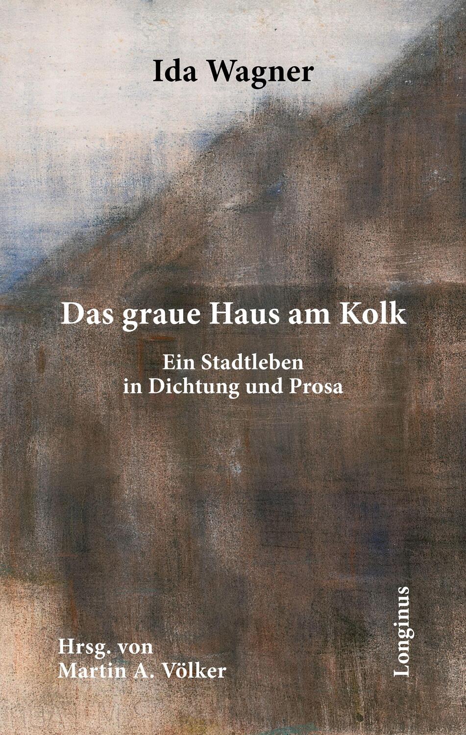 Cover: 9783945113448 | Das graue Haus am Kolk | Ein Stadtleben in Dichtung und Prosa | Wagner