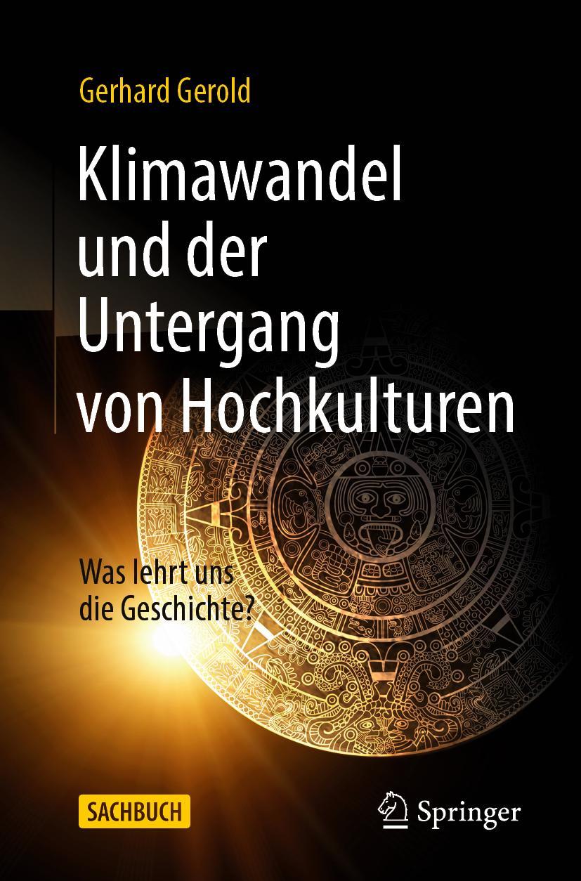 Cover: 9783662638903 | Klimawandel und der Untergang von Hochkulturen | Gerhard Gerold | Buch